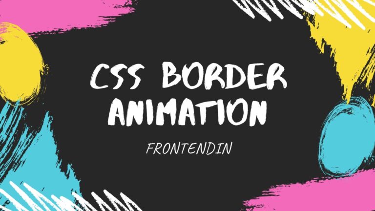 Read more about the article 25+ Best CSS Border Animation