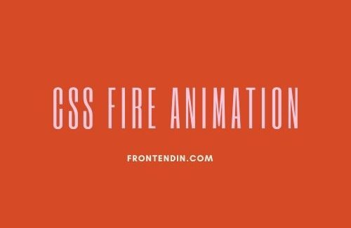 15+ CSS Fire Animation Code Example