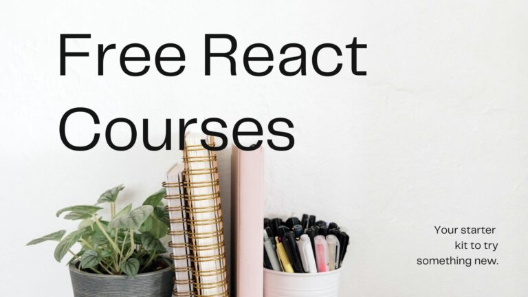 10+ Best Free React Courses And Tutorials That Are 100% Free For Developers
