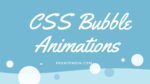 50+ CSS Bubble Animations That Pop: CodePen Examples to Inspire Your ...